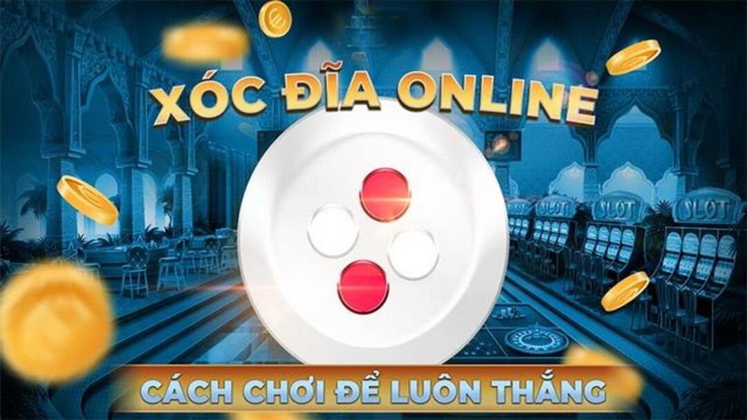 Xóc đĩa đổi thưởng online uy tín